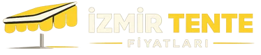 İzmir Tente Fiyatları